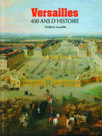 Versailles, 400 ans d'histoire