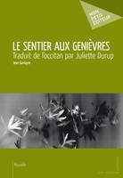 Le Sentier aux genièvres, Traduit de l'occitan par Juliette Durup