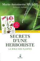 Secrets d'une herboriste / la bible des plantes