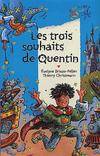 Les Trois Souhaits de Quentin Brisou-Pellen, Evelyne and Christmann, Thierry