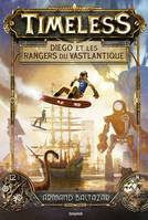 Timeless / Diego et les rangers du Vastlantique, Diego et les rangers du Vastlantique