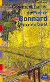 Comment parler de Pierre Bonnard aux enfants