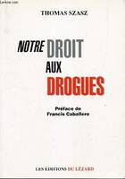 Notre droit aux drogues