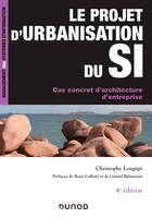 Le projet d'urbanisation du S.I. - 4e éd. - Cas concret d'architecture d'entreprise, Cas concret d'architecture d'entreprise