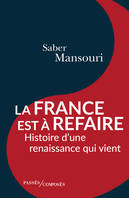 La France est à refaire, Histoire d’une renaissance qui vient