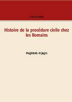 Histoire de la procédure civile chez les Romains, Magistrats et juges