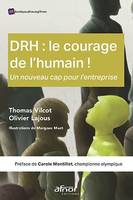 DRH : le courage de l’humain !, Un nouveau cap pour l’entreprise