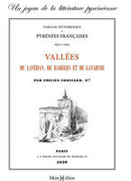 Vallée du Lavedan, Barèges et Gavarnie : Pyrénées, vallées du Lavédan, de Barèges et de Gavarnie