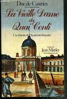 La Vieille Dame du Quai Conti, une histoire de l'Académie française