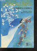 L'oiseau bleu et autres contes, et autres contes