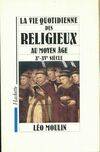 La Vie quotidienne des religieux au Moyen Âge  Xe-XVe siècle