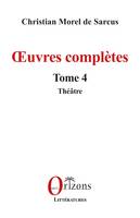 Œuvres complètes, Tome 4 - Théâtre