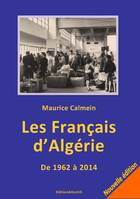 Les Français d'Algérie. De 1962 à 2014