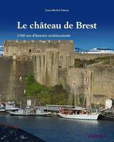 Le château de Brest, 2000 ans d'histoire et d'Architecture