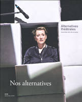 Alternatives théâtrales n°139 : Nos alternatives - décembre 2019, rrevue des arts de la scène