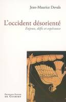 L'occident désorienté, Enjeux, défis et espérance