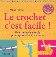 Le crochet c'est facile, une méthode simple pour apprendre à crocheter