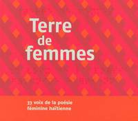 Terre de femmes, 33 voix de la poésie féminine haïtienne