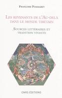 Revenants de l'au-delà dans le monde tibétain, sources littéraires et tradition vivante