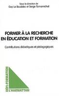 Former à la recherche en éducation et formation, Contributions didactiques et pédagogiques