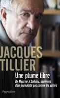 Une plume libre, De Mesrine à Sarkozy, souvenirs d’un journaliste pas comme les autres