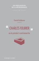 Charles Fourier ou la pensée à contremarche