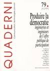 Quaderni n°79/automne 2012, Produire la démocratie. Ingénieries et ingénieurs de l'offre publique de participation