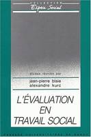 L'Evaluation en travail social, actes du Colloque national ... Nancy, 8-9-10 octobre 1986