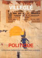 Villeglé. Catalogue des affiches lacérées politiques. 1950-1990