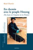 En chemin avec le peuple Hmong - du Laos en Guyane et en France