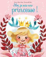 MOI, JE SUIS UNE PRINCESSE !