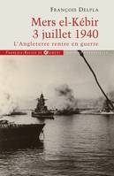 Mers El Kébir 3 Juillet 1940, L'Angleterre rentre en guerre