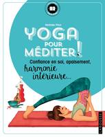 Yoga pour méditer, Confiance en soi, apaisement, harmonie intérieure....