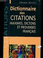 DICTIONNAIRE DES CITATIONS : MAXIMES, DICTONS ET PROVERBES FRANCAIS
