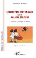 Les jouets se font la malle, <em>Suivi de</em> Aglaé la sorcière - Comédies à jouer par les enfants