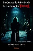 La crypte de saint paul :  la vengeance des illuminati (la suite du secret de bembridge), La Trilogie Illuminati Tome 2