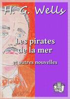 Les pirates de la mer, et autres nouvelles