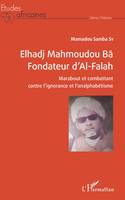 Elhadj Mahmoudou Bâ, fondateur d'Al-Falah, Marabout et combattant contre l'ignorance et l'analphabétisme