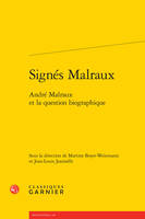 Signés Malraux, André malraux et la question biographique