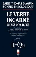 Somme théologique., Tome deuxième, Le Verbe incarné en ses mystères, Somme théologique : Le Verbe incarné en ses mystères, II, 3a, questions 40-45