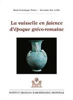 La vaisselle en faience d'époque greco-romaine, catalogue du Musée gréco-romain d'Alexandrie