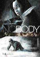 Nobody, saison 2, 3, NOBODY Saison 2 Épisode 3