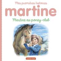 Mes premières histoires Martine - Martine au poney-club