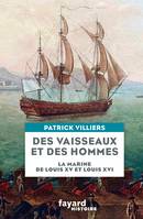 Des vaisseaux et des hommes, La marine de Louis XV et Louis XVI