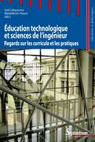 Éducation technologique et sciences de l’ingénieur, Regards sur les curricula et les pratiques