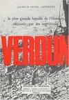 Verdun: La plus grande bataille de l' histoire racontée par les survivants, la plus grande bataille de l'histoire racontée par les survivants