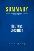 Summary: Ruthless Execution, Review and Analysis of Hartman's Book