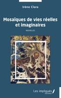 Mosaïques de vies réelles et imaginaires, Nouvelles