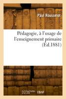 Pédagogie, à l'usage de l'enseignement primaire