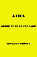 Aïda, Série Le carambolage